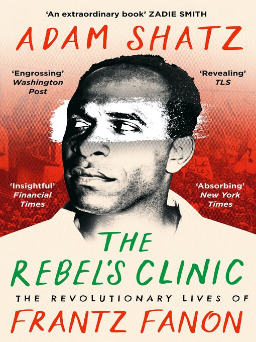 Title details for The Rebel's Clinic by Adam Shatz - Available